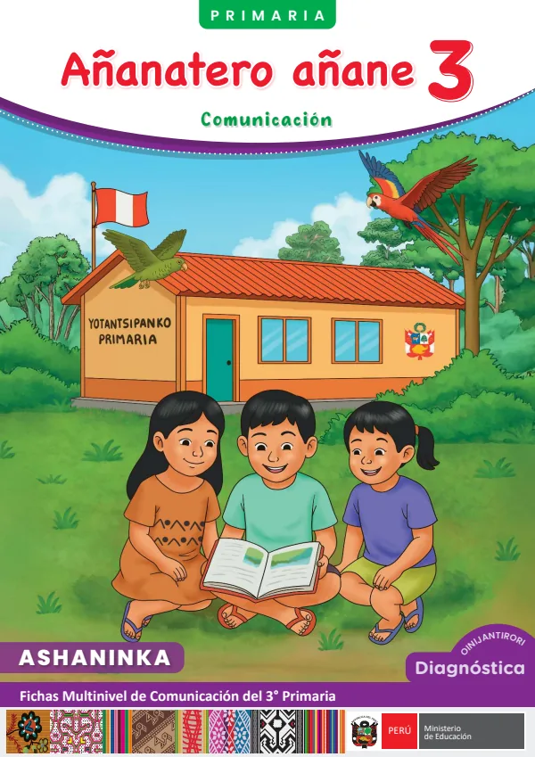 3 Añanatero añane: fichas multinivel de Comunicación del 3° Primaria - Ashaninka (MINEDU) PDF 1 Portada de 3 Añanatero añane: fichas multinivel de Comunicación del 3° Primaria - Ashaninka - MINEDU