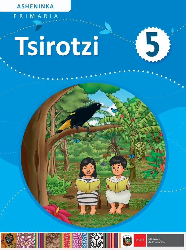 5 Tsirotzi - Asheninka: texto de Comunicación del 5° Primaria (MINEDU) PDF 1 Portada de 5 Tsirotzi - Asheninka: texto de Comunicación del 5° Primaria - MINEDU