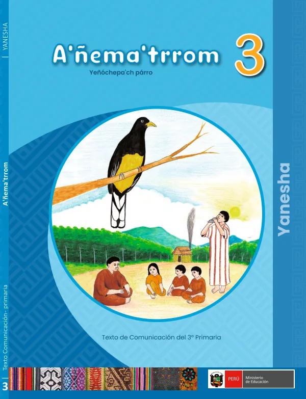 A'ñema'trrom 3 Yeñóchepa'ch Párro - Yanesha': Texto de Comunicación del 3° Primaria (MINEDU) PDF 1 Portada de A'ñema'trrom 3 Yeñóchepa'ch Párro - Yanesha': Texto de Comunicación del 3° Primaria - MINEDU