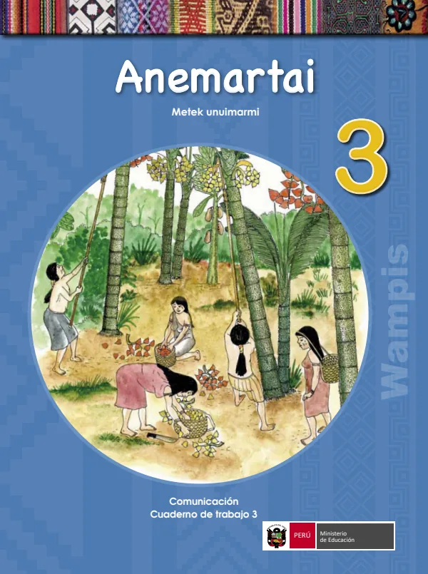 Anemartai 3.er = Comunicación 3.er Cuaderno de trabajo - Wampis - 3.° grado de Primaria (MINEDU) PDF 1 Portada de Anemartai 3.er = Comunicación 3.er Cuaderno de trabajo - Wampis - 3.° grado de Primaria - MINEDU