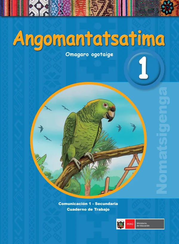 Angomantatsatima 1.er Omagaroi ogotaipe = Comunicación 1.er Secundaria: Cuaderno de trabajo - Nomatsigenga (MINEDU) PDF 1 Portada de Angomantatsatima 1.er Omagaroi ogotaipe = Comunicación 1.er Secundaria: Cuaderno - MINEDU