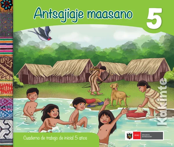 Antsajiaje maasano 5 años = Cuaderno de trabajo y folder de Inicial 5 años - Kakinte (PDF) 1 Portada de Antsajiaje maasano 5 años = Cuaderno de trabajo y folder de Inicial 5 años - Kakinte - MINEDU