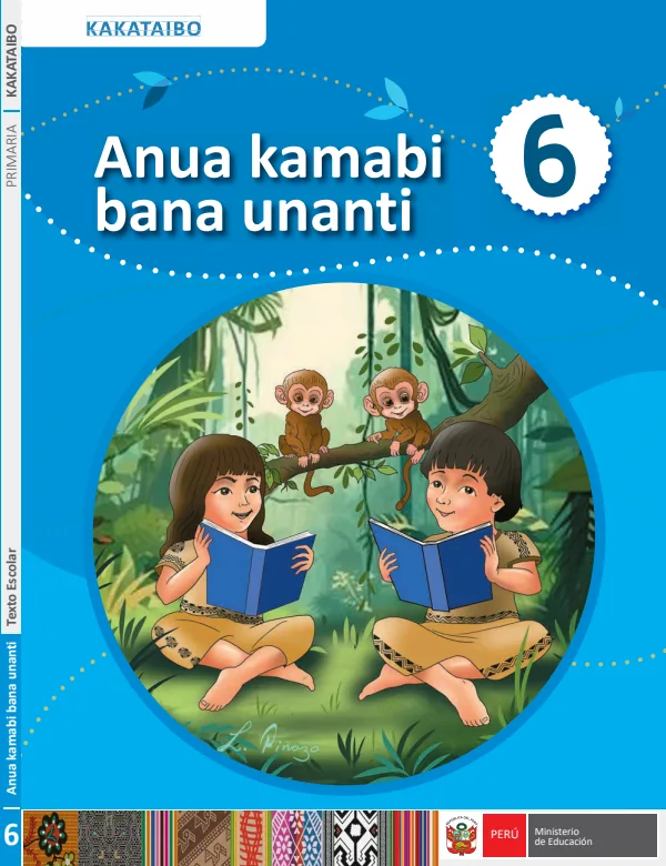 Anua Kamabi bana unanti 6 - Kakataibo: texto de Comunicación del 6° Primaria (MINEDU) PDF 1 Portada de Anua Kamabi bana unanti 6 - Kakataibo: texto de Comunicación del 6° Primaria - MINEDU