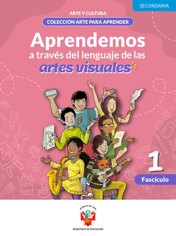 Aprendemos a través del lenguaje de las artes visuales Fascículo 1 para estudiantes de Educación Secundaria · 2024 (MINEDU) PDF 1 Portada de Aprendemos a través del lenguaje de las artes visuales Fascículo 1 para estudiantes - Secundaria - MINEDU