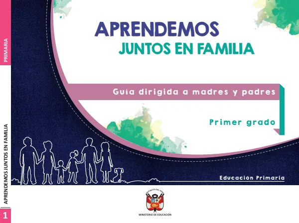 Aprendemos juntos en familia: guía dirigida a madres y padres. 1. grado de Primaria (MINEDU) PDF 1 Portada de Aprendemos juntos en familia: guía dirigida a madres y padres. 1. grado de Primaria - MINEDU