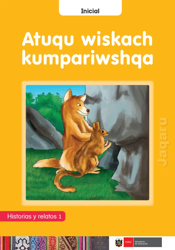 Atuqu wiskach kumpariwshqa: Historias y relatos 1 - Inicial - Jaqaru (MINEDU) PDF 1 Portada de Atuqu wiskach kumpariwshqa: Historias y relatos 1 - Inicial - Jaqaru - MINEDU