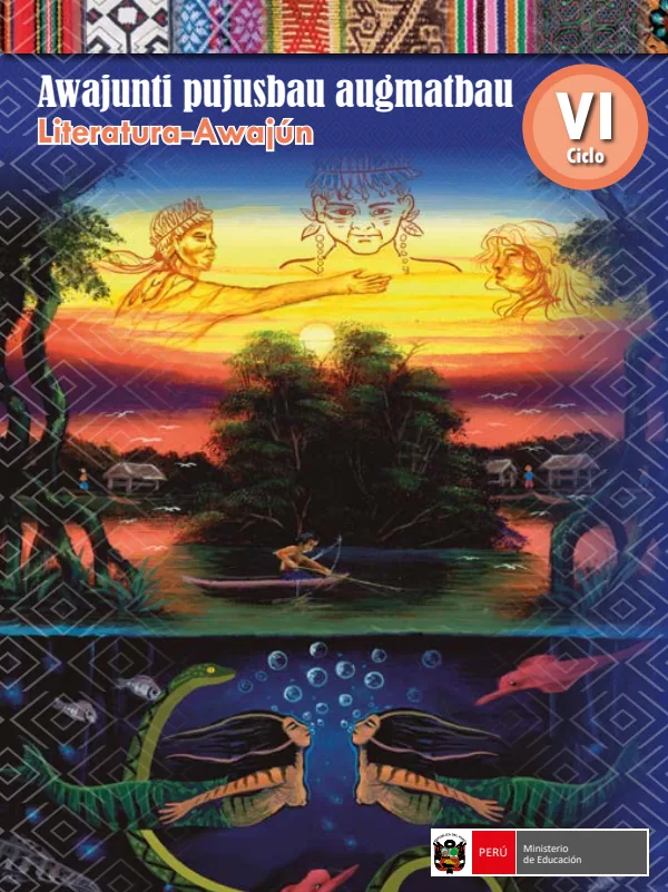 Awajunti pujusbau augmatbau = Literatura - Awajún, VI ciclo - Secundaria (MINEDU) PDF 1 Portada de Awajunti pujusbau augmatbau = Literatura - Awajún, VI ciclo - Secundaria - MINEDU