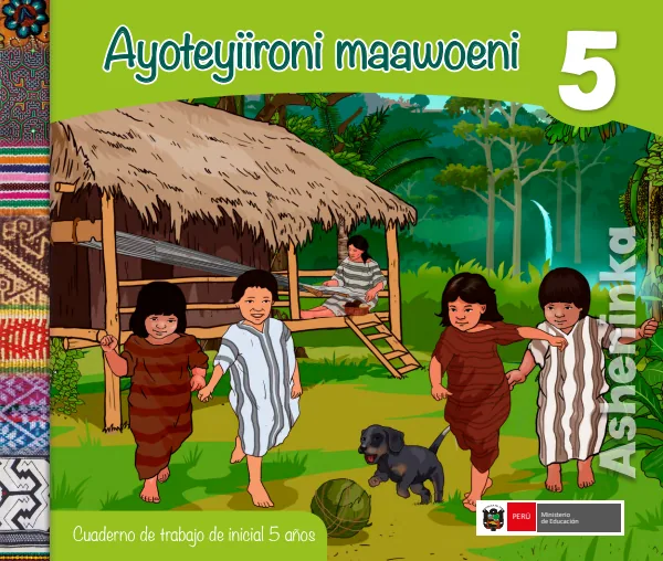 Ayoteyiironi maawoeni 5 años = Cuaderno de trabajo y folder de Inicial 5 años - Asheninka (MINEDU) PDF 1 Portada de Ayoteyiironi maawoeni 5 años = Cuaderno de trabajo y folder de Inicial 5 años - MINEDU