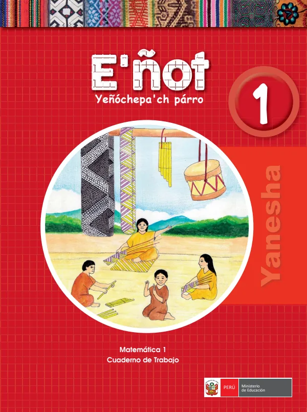 E'ñot 1.er Yeñóchepa' ch párro = Matemática 1.er Cuaderno de trabajo - Yanesha - 1.° grado de Primaria (MINEDU) PDF 1 Portada de E'ñot 1.er Yeñóchepa' ch párro = Matemática 1.er Cuaderno de trabajo - Yanesha - 1.° - 1.º grado de Primaria - MINEDU