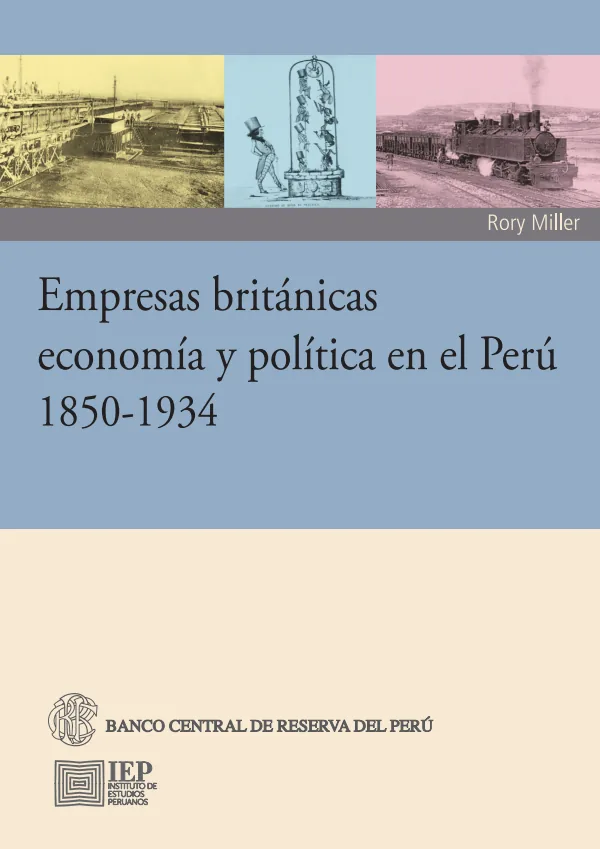 Empresas británicas, economía y política en el Perú, 1850-1934 - 4.° grado de Secundaria (MINEDU) PDF 1 Portada de Empresas británicas, economía y política en el Perú, 1850-1934 - 4.° grado de Secundaria - MINEDU