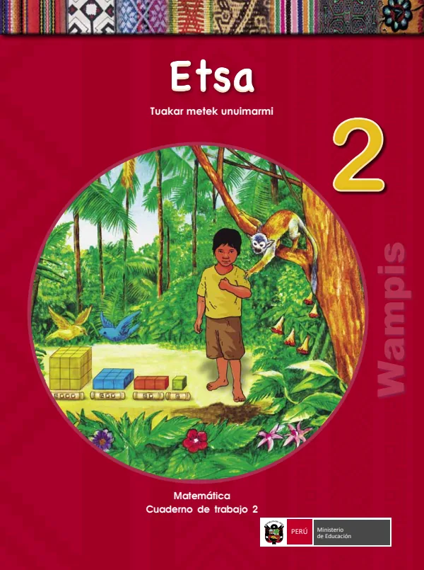 Etsa 2. Tuakar metek unuimarmi = Matemática 2. Cuaderno de trabajo - Wampis - 2.° grado de Primaria (MINEDU) PDF 1 Portada de Etsa 2. Tuakar metek unuimarmi = Matemática 2. Cuaderno de trabajo - Wampis - 2.° grado - MINEDU