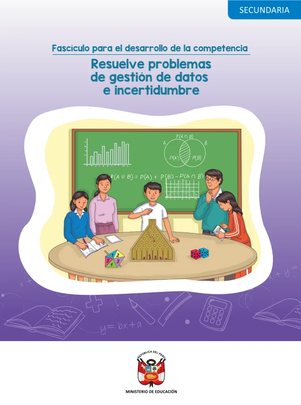 Fascículo para el desarrollo de la competencia “Resuelve problemas de gestión de datos e incertidumbre” · 2024 (MINEDU) PDF 1 Portada de Fascículo para el desarrollo de la competencia “Resuelve problemas de gestión de datos - Secundaria - MINEDU