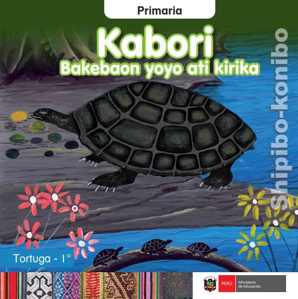 Kabori Bakebaon yoyo ati kirika = Tortuga - 1. grado de primaria - Shipibo-Konibo (MINEDU) PDF 1 Portada de Kabori Bakebaon yoyo ati kirika = Tortuga - 1. grado de primaria - Shipibo-Konibo - MINEDU