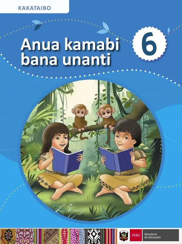 Kana - 6 Kirika kueneokin unanti - Kakataibo: Texto de Comunicación del 6 Primaria (MINEDU) PDF 1 Portada de Kana - 6 Kirika kueneokin unanti - Kakataibo: Texto de Comunicación del 6 Primaria - MINEDU