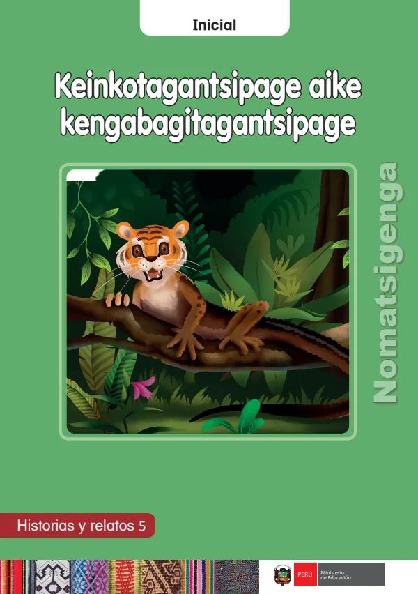 Keinkotagantsipage aike kengabagitagantsipage: Historias y relatos 5 - inicial - Nomatsigenga (MINEDU) PDF 1 Portada de Keinkotagantsipage aike kengabagitagantsipage: Historias y relatos 5 - inicial - MINEDU