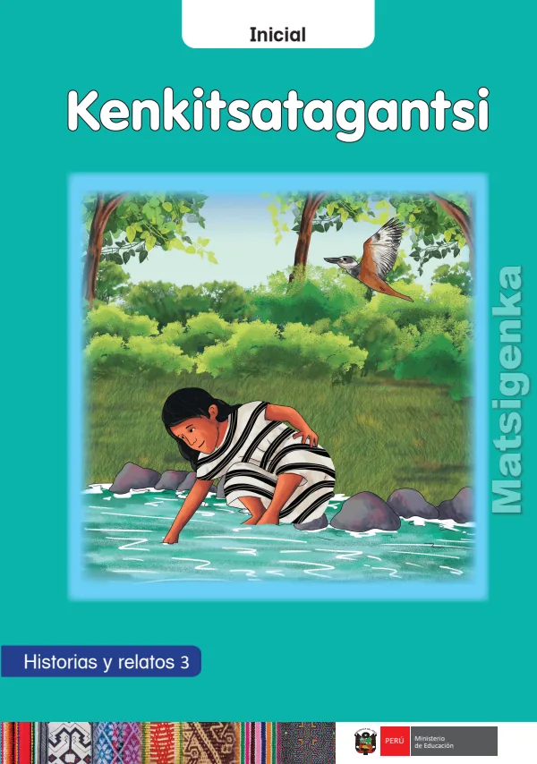 Kenkitsatagantsi: Historias y relatos 3 - inicial - Matsigenka (MINEDU) PDF 1 Portada de Kenkitsatagantsi: Historias y relatos 3 - inicial - Matsigenka - MINEDU