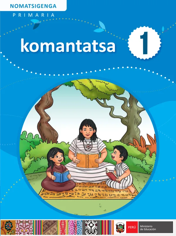 Komantatsa - 1 Primaria - Nomatsigenga: Texto de Comunicación del 1 Primaria (MINEDU) PDF 1 Portada de Komantatsa - 1 Primaria - Nomatsigenga: Texto de Comunicación del 1 Primaria - MINEDU