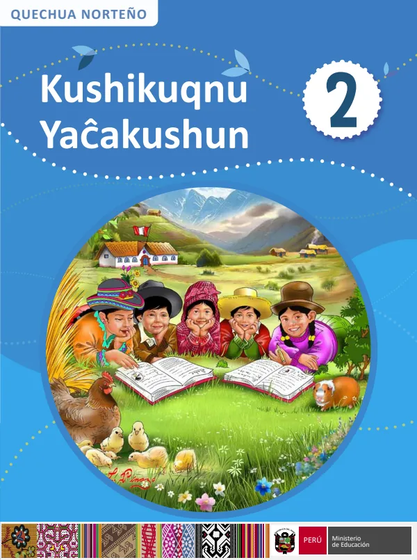 Kushikiqnu Yacakushun - 2 - Quechua Norteño: Texto de Comunicación del 2 Primaria - Quechua Norteño (Inkawasi-Kañaris y Cajamarca) (MINEDU) PDF 1 Portada de Kushikiqnu Yacakushun - 2 - Quechua Norteño: Texto de Comunicación del 2 Primaria - MINEDU