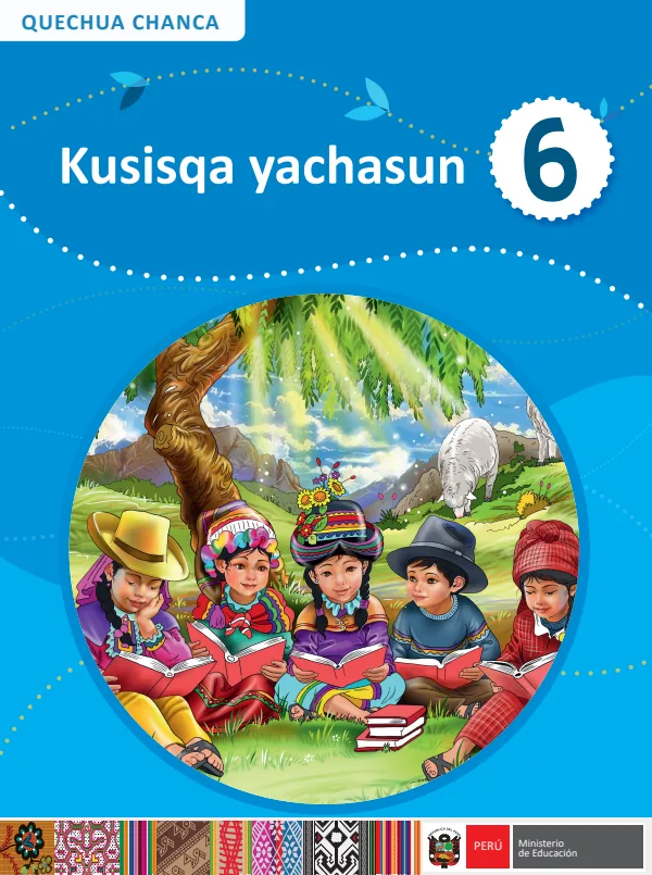 Kusisqa yachasun - 6 - Quechua Chanca: Texto de Comunicación del 6 Primaria - Quechua Chanka (MINEDU) PDF 1 Portada de Kusisqa yachasun - 6 - Quechua Chanca: Texto de Comunicación del 6 Primaria - Quechua - MINEDU