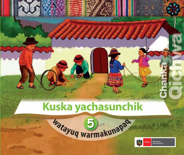 Kuska yachasunchik: cuaderno de trabajo y folder - inicial 5 años Quechua chanka · 2020 (PDF) 1 Portada de Kuska yachasunchik: cuaderno de trabajo y folder - inicial 5 años Quechua chanka · 2020 - MINEDU