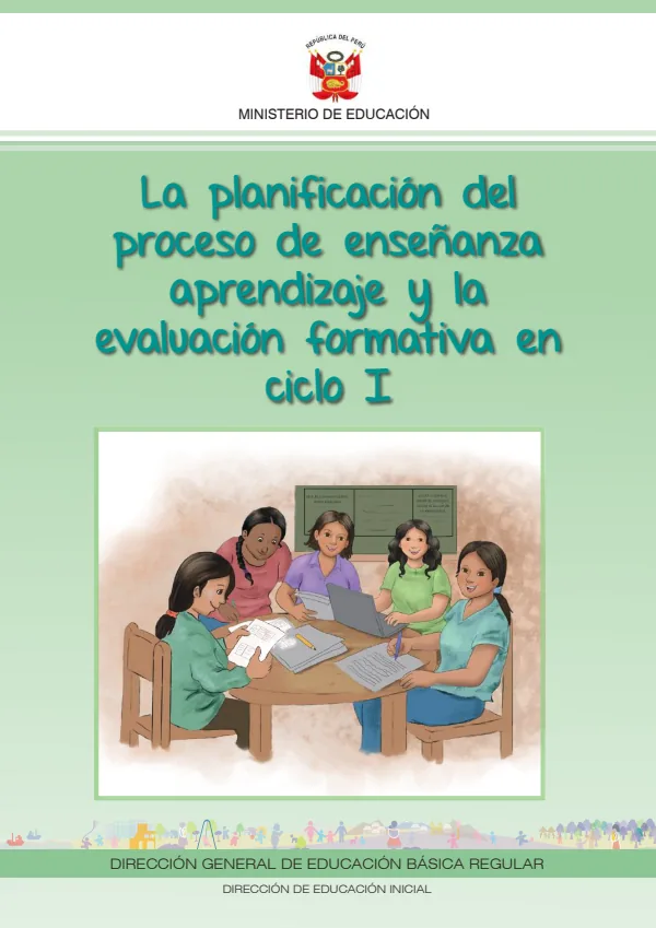 La planificación del proceso de enseñanza aprendizaje y la evaluación formativa en ciclo I: guía cartilla de orientación planificación educativa (MINEDU) PDF 1 Portada de La planificación del proceso de enseñanza aprendizaje y la evaluación formativa - Guías docentes - MINEDU