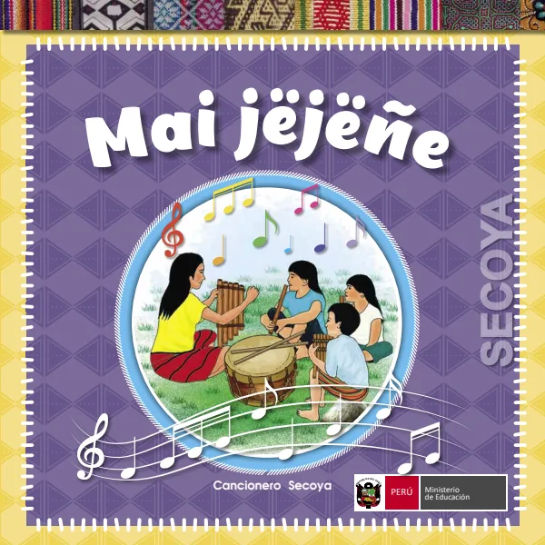 Mai jejeñe = Nuestros cantos - Secoya - Primaria (MINEDU) PDF 1 Portada de Mai jejeñe = Nuestros cantos - Secoya - Primaria - MINEDU