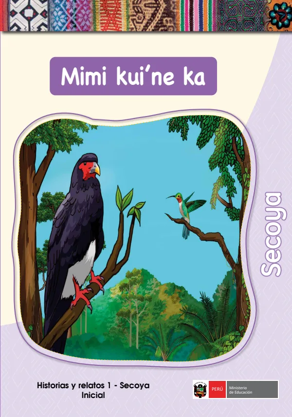 Mimi kui'ne ka - Secoya: Historias y Relatos 1 - Secoya Inicial (MINEDU) PDF 1 Portada de Mimi kui'ne ka - Secoya: Historias y Relatos 1 - Secoya Inicial - MINEDU