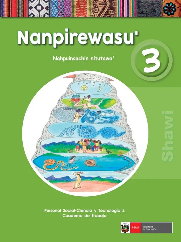 Nanpirewasu 3 Nahpuinsachin nitutawa = Personal social - Ciencia y tecnología 3: Cuaderno de trabajo - Shawi (MINEDU) PDF 1 Portada de Nanpirewasu 3 Nahpuinsachin nitutawa = Personal social - Ciencia y tecnología 3 - 3.º grado de Primaria - MINEDU