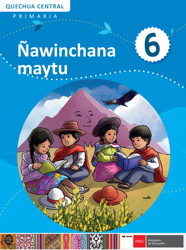 Ñawinchana maytu - 6 Primaria - Quechua Central: Texto de Comunicación del 6 Primaria (MINEDU) PDF 1 Portada de Ñawinchana maytu - 6 Primaria - Quechua Central: Texto de Comunicación del 6 Primaria - MINEDU