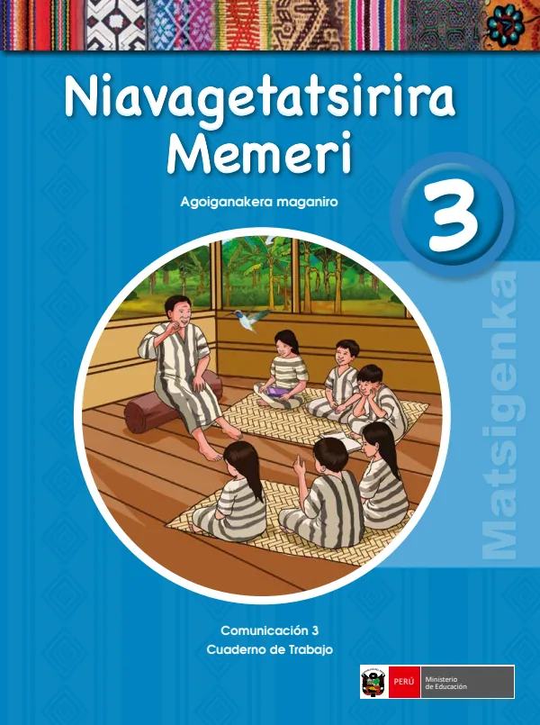 Niavagetatsirira 3.er Agoiganakera = Comunicación 3.er Cuaderno de trabajo - Matsigenka (MINEDU) PDF 1 Portada de Niavagetatsirira 3.er Agoiganakera = Comunicación 3.er Cuaderno de trabajo - Matsigenka - 3.º grado de Primaria - MINEDU