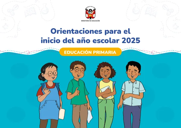 Orientaciones para el inicio del año escolar 2025: educación primaria · 2025 (MINEDU) PDF 1 Portada de Orientaciones para el inicio del año escolar 2025: educación primaria · 2025 - MINEDU