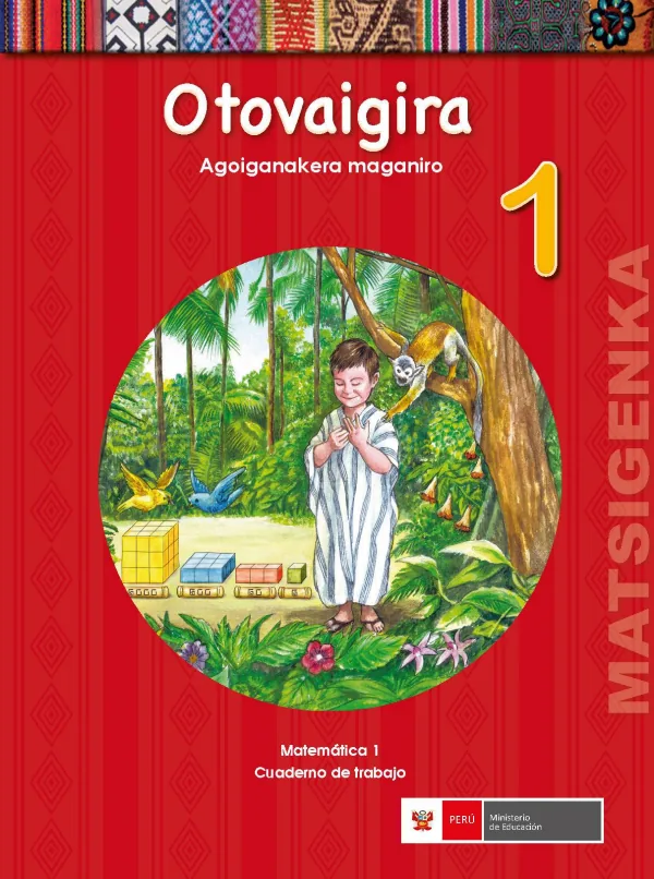 Otovaigira 1.er Agoiganakera maganiro = Matemática 1.er Cuaderno de trabajo - Matsigenka (MINEDU) PDF 1 Portada de Otovaigira 1.er Agoiganakera maganiro = Matemática 1.er Cuaderno de trabajo - 1.º grado de Primaria - MINEDU