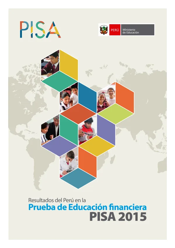 Resultados del Perú en la PISA 2015 - Prueba de Educación Financiera (PISA 2015 (PDF) 1 Portada de Resultados del Perú en la PISA 2015 - Prueba de Educación Financiera (PISA 2015 - Evaluaciones UMC (ECE y ENLA) - MINEDU