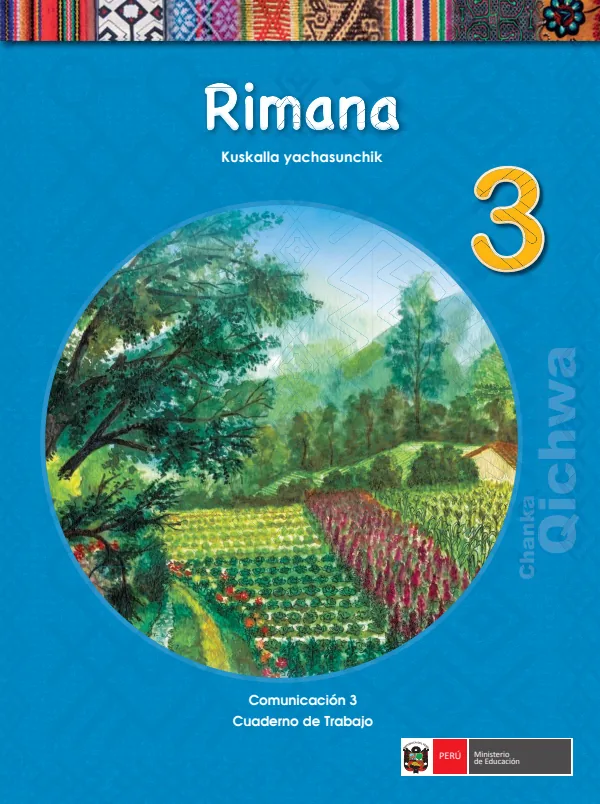 Rimana 3.er Kuskalla yachasunchik = Comunicación 3.er Cuaderno de trabajo - Quechua Chanka (MINEDU) PDF 1 Portada de Rimana 3.er Kuskalla yachasunchik = Comunicación 3.er Cuaderno de trabajo - Quechua - 3.º grado de Primaria - MINEDU