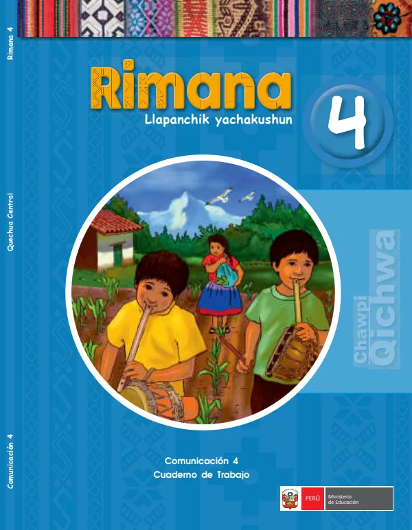 Rimana 4. Llapanchik yachakushun = Comunicación 4. Cuaderno de trabajo - Quechua Central (MINEDU) PDF 1 Portada de Rimana 4. Llapanchik yachakushun = Comunicación 4. Cuaderno de trabajo - Quechua - 4.º grado de Primaria - MINEDU