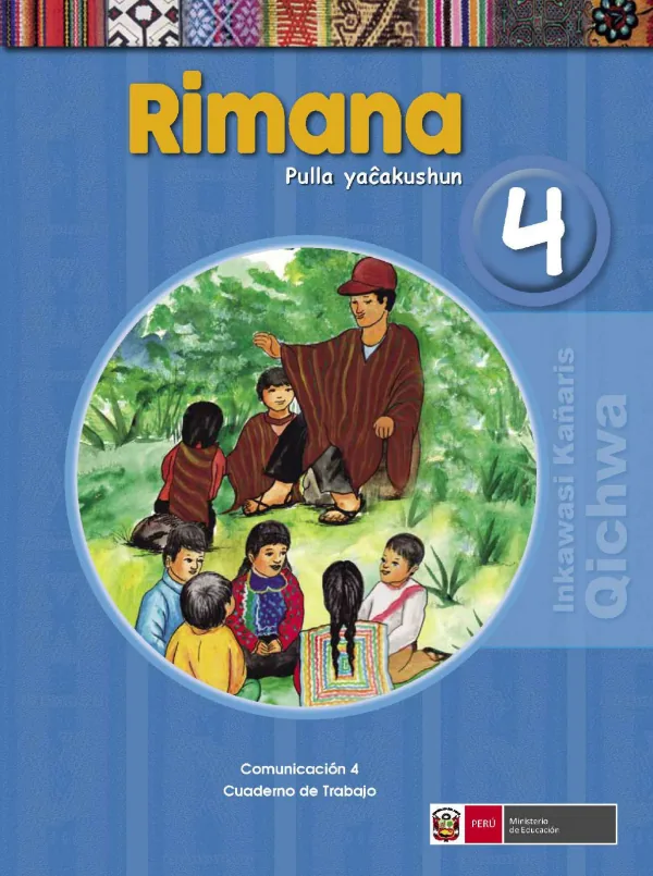 Rimana 4 Pulla yacakushun = Comunicación 4: Cuaderno de trabajo - Quechua norteño - 3.° grado de Primaria (MINEDU) PDF 1 Portada de Rimana 4 Pulla yacakushun = Comunicación 4: Cuaderno de trabajo - Quechua norteño - 3.° - 3.º grado de Primaria - MINEDU