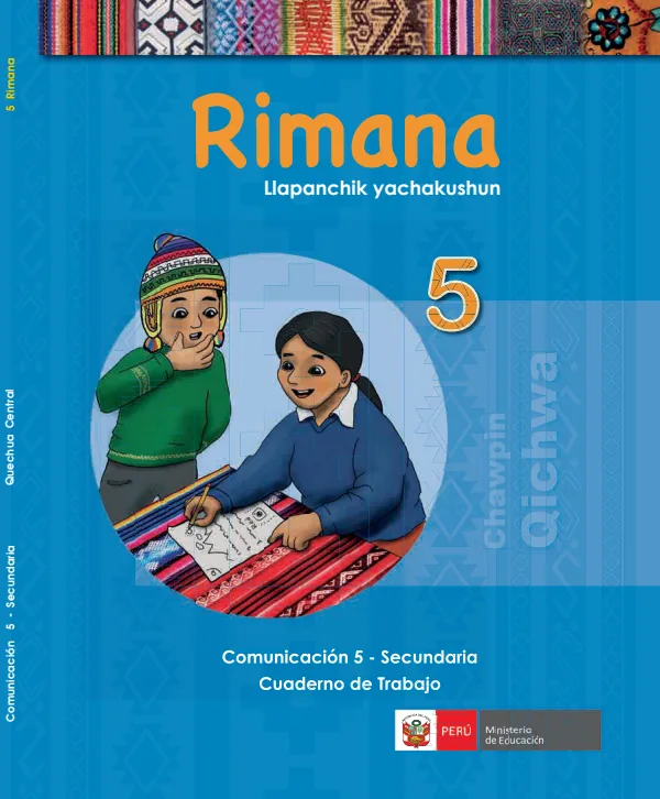 Rimana 5. Llapanchik yachakushun = Comunicación 5. Secundaria: Cuaderno de trabajo - Chawpin Qichwa (MINEDU) PDF 1 Portada de Rimana 5. Llapanchik yachakushun = Comunicación 5. Secundaria: Cuaderno de trabajo - MINEDU