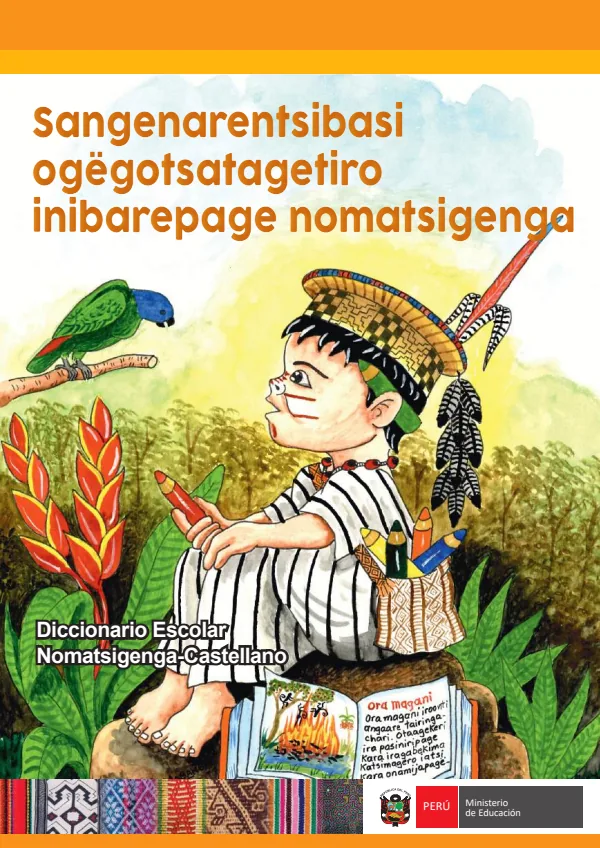 Sangenarentsibasi ogegotsatagetiro inibarepage nomatsigenga: Diccionario en Lengua Originaria Nomatsigenga (MINEDU) PDF 1 Portada de Sangenarentsibasi ogegotsatagetiro inibarepage nomatsigenga: Diccionario en Lengua - Primaria - MINEDU