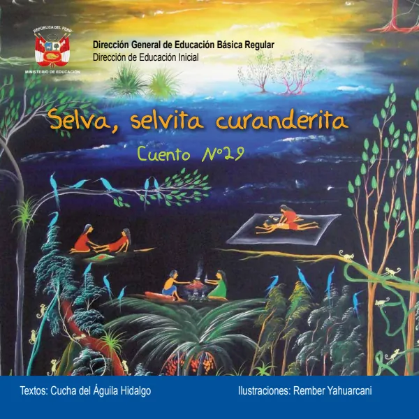 Selva, selvita curanderita. Cuento No. 29 · 2012 - Educación Inicial (MINEDU) PDF 1 Portada de Selva, selvita curanderita. Cuento No. 29 · 2012 - Educación Inicial - MINEDU