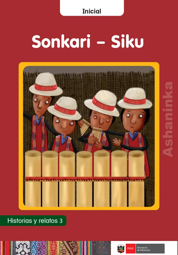 Sonkari - Siku: Historias y relatos 3 - inicial - Ashaninka (MINEDU) PDF 1 Portada de Sonkari - Siku: Historias y relatos 3 - inicial - Ashaninka - MINEDU