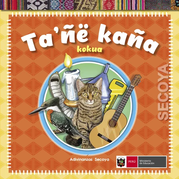 Ta ñe kaña, kokua = Colección de adivinanzas y poemas - Secoya - Primaria (MINEDU) PDF 1 Portada de Ta ñe kaña, kokua = Colección de adivinanzas y poemas - Secoya - Primaria - MINEDU