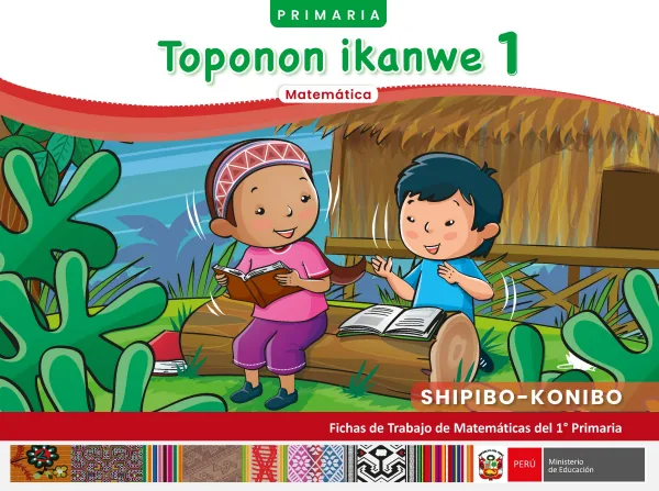 Toponon ikanwe 1 - Shipibo konibo: Fichas de trabajo de Matemáticas del 1° Primaria - Shipibo-konibo (MINEDU) PDF 1 Portada de Toponon ikanwe 1 - Shipibo konibo: Fichas de trabajo de Matemáticas del 1° Primaria - MINEDU