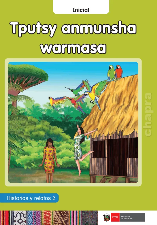 Tputsy anmunsha warmasa: Historias y relatos 2 - Inicial - Chapra (MINEDU) PDF 1 Portada de Tputsy anmunsha warmasa: Historias y relatos 2 - Inicial - Chapra - MINEDU
