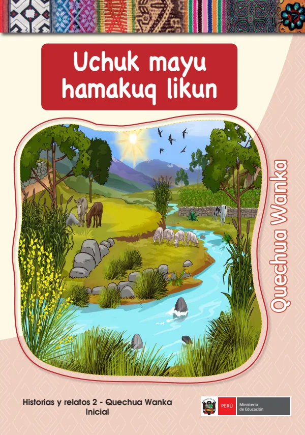 Uchuk mayu hamakuq likun - Quechua Wanka: Historias y Relatos 2 - Quechua Central (Variedad Wanka) (MINEDU) PDF 1 Portada de Uchuk mayu hamakuq likun - Quechua Wanka: Historias y Relatos 2 - Quechua Central - Inicial - MINEDU