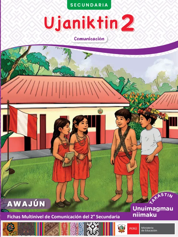 Ujaniktin 2: fichas multinivel de Comunicación del 2° Secundaria - Awajún. Takastin - Unuimagmau niimaku (MINEDU) PDF 1 Portada de Ujaniktin 2: fichas multinivel de Comunicación del 2° Secundaria - Awajún. Takastin - MINEDU
