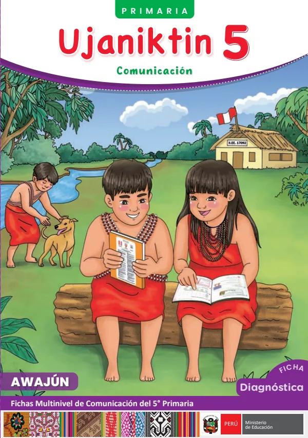 Ujaniktin 5: fichas multinivel de Comunicación del 5° Primaria - Awajún (MINEDU) PDF 1 Portada de Ujaniktin 5: fichas multinivel de Comunicación del 5° Primaria - Awajún - MINEDU