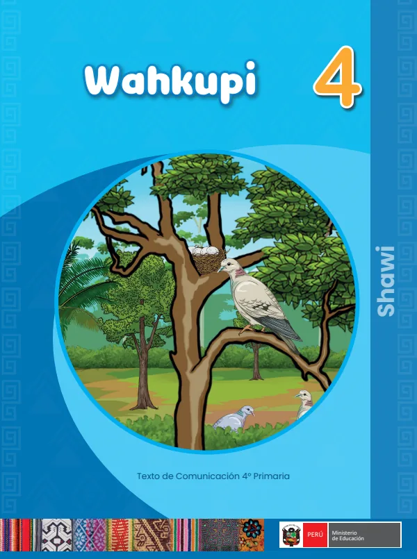 Wahkupi - 4 - Shawi: Texto de Comunicación del 4 Primaria (MINEDU) PDF 1 Portada de Wahkupi - 4 - Shawi: Texto de Comunicación del 4 Primaria - MINEDU