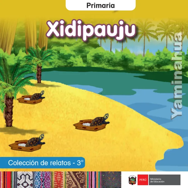 Xidipauju = Colección de relatos - 3. grado de primaria - Yaminahua (MINEDU) PDF 1 Portada de Xidipauju = Colección de relatos - 3. grado de primaria - Yaminahua - MINEDU