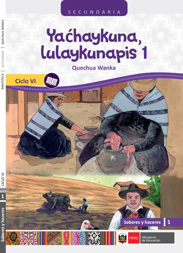 Yachaykuna, lulaykunapis - 1 Ciclo VI Secundaria - Quechua Wanka: Saberes y Haceres VI 1 - Secundaria - Quechua Central (Variedad Wanka) (MINEDU) PDF 1 Portada de Yachaykuna, lulaykunapis - 1 Ciclo VI Secundaria - Quechua Wanka: Saberes y Haceres VI - MINEDU