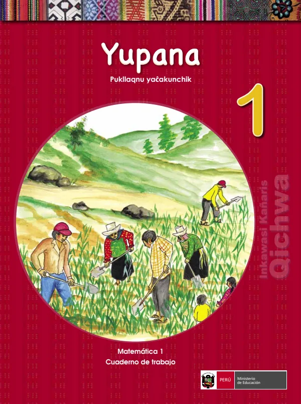 Yupana 1.er Pukllaqnu yacakunchik = Matemática 1.er Cuaderno de trabajo - Inkawasi kañaris Qichwa (MINEDU) PDF 1 Portada de Yupana 1.er Pukllaqnu yacakunchik = Matemática 1.er Cuaderno de trabajo - Inkawasi - 1.º grado de Primaria - MINEDU